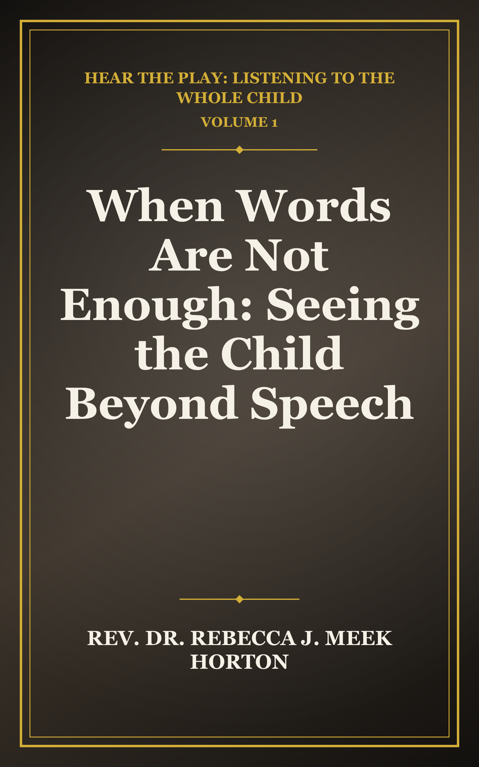 Cover of When Words Are Not Enough: Seeing the Child Beyond Speech